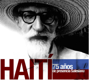 HAITÍ, 75 AÑOS DE PRESENCIA SALESIANA